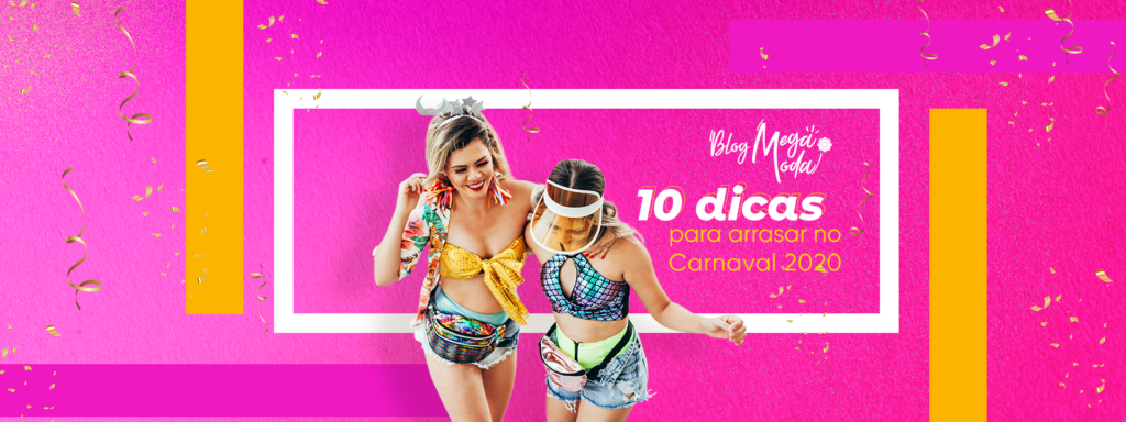 10 dicas para arrasar no Carnaval 2020