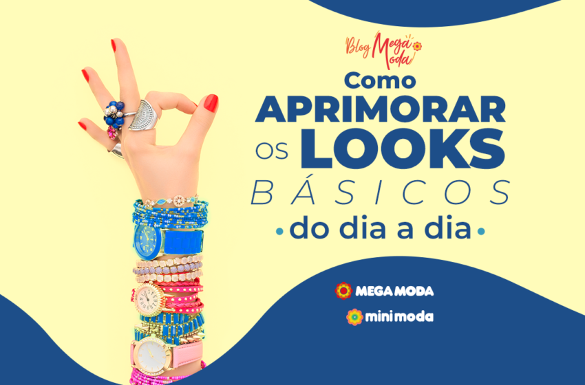 Como aprimorar os looks básicos do dia a dia