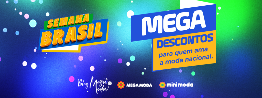 Semana Brasil: mega descontos para quem ama a moda nacional