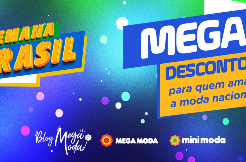 Semana Brasil: mega descontos para quem ama a moda nacional