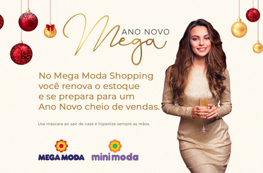 No Mega Moda Shopping você renova o estoque e se prepara para um Ano Novo cheio de vendas.